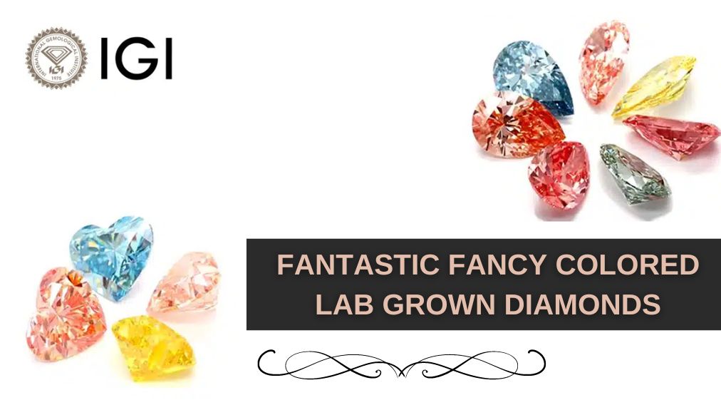 Fantastic-Fancy-Colored-Lab-Grown-Diamonds