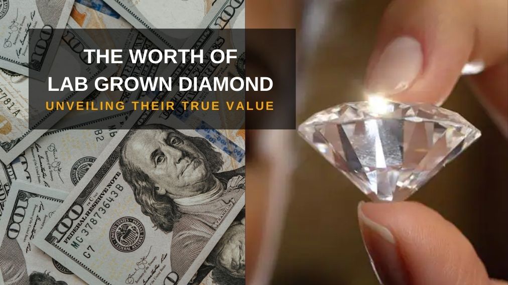 Worth of Lab-Grown Diamonds - full blog by decent grown diamond